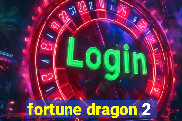 fortune dragon 2